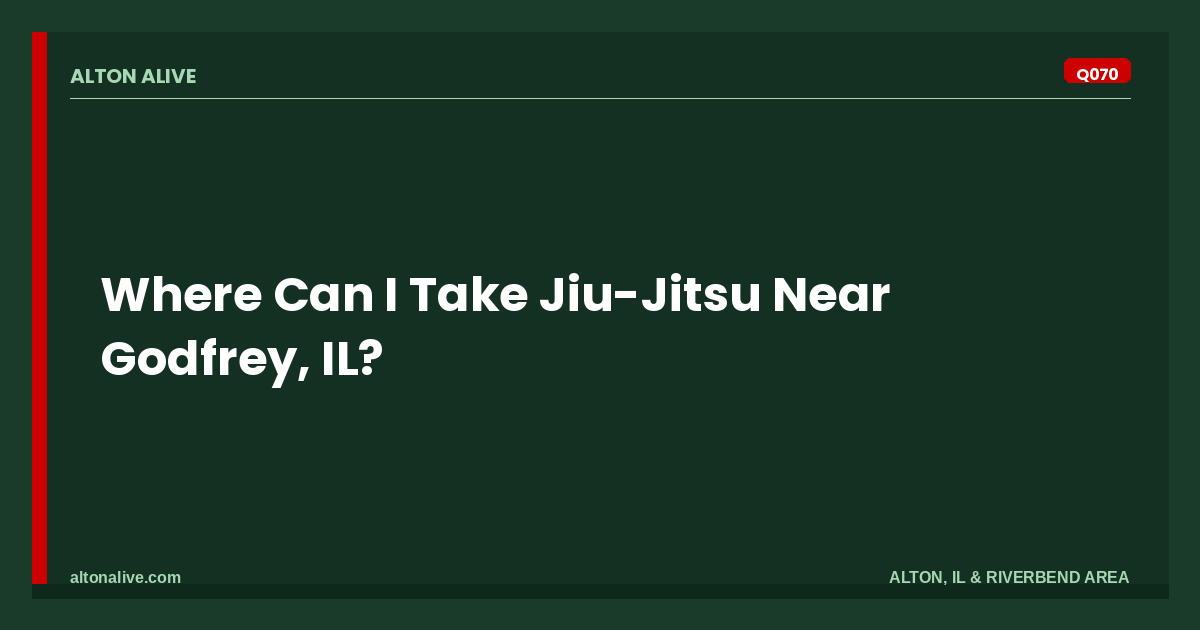 Where to Take Jiu-Jitsu Near Godfrey, IL